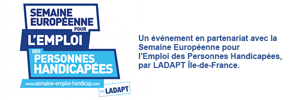 Semaine Européenne pour l'Emploi des Personnes Handicapées LADAPT Ile-de-France